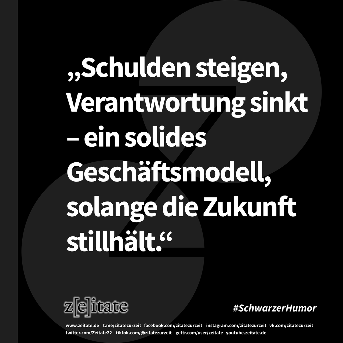 Zeitate22's tweet photo. #schwarzerhumor #politischerealitäten #schulden #verantwortungslosigkeit #politik
#merzmussweg #cdu5 #spd5
#abwahlaltparteien https://t.co/yUchpQv7Bw