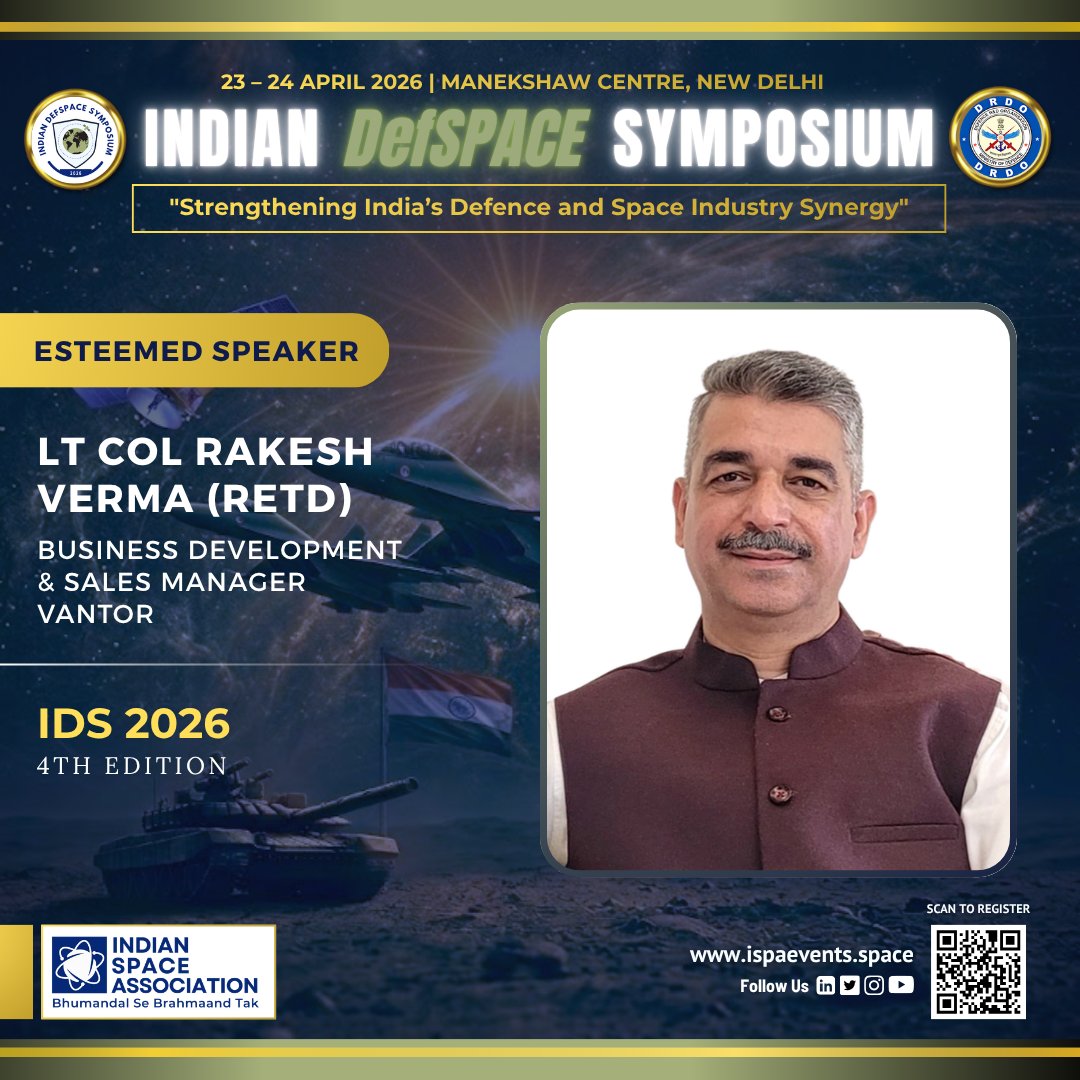 ISpA_India's tweet photo. @ISpA_India is honoured to welcome Lt Col Rakesh Verma (Retd), Manager, Sales & BD (D&I), @vantortech an esteemed panellist for the session Space-Based ISR and Decision Superiority in Contested Environments #IndiaDefspaceSymposium2026 #BhumandalSeBrahmaandTak #SessionSpeaker https://t.co/BA5rmlcKJA