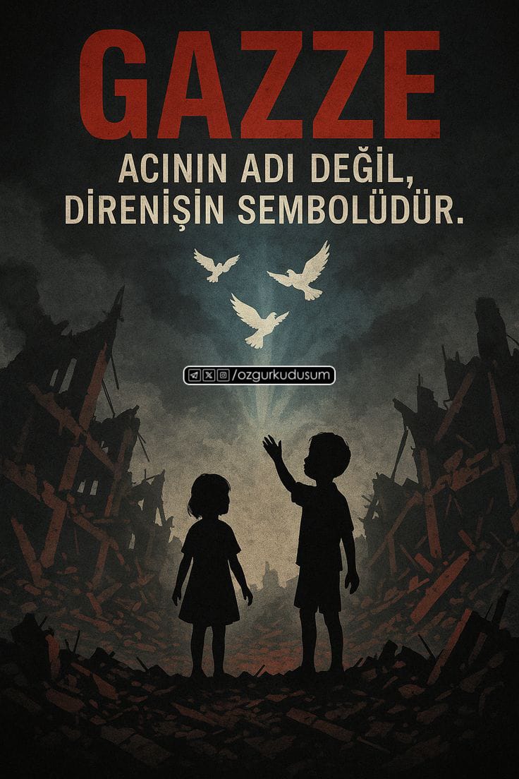 🌏🇵🇸💫🇹🇷
GAZZE ACININ ADİ DEĞİL DİRENİŞİN SEMBOLÜDÜR
