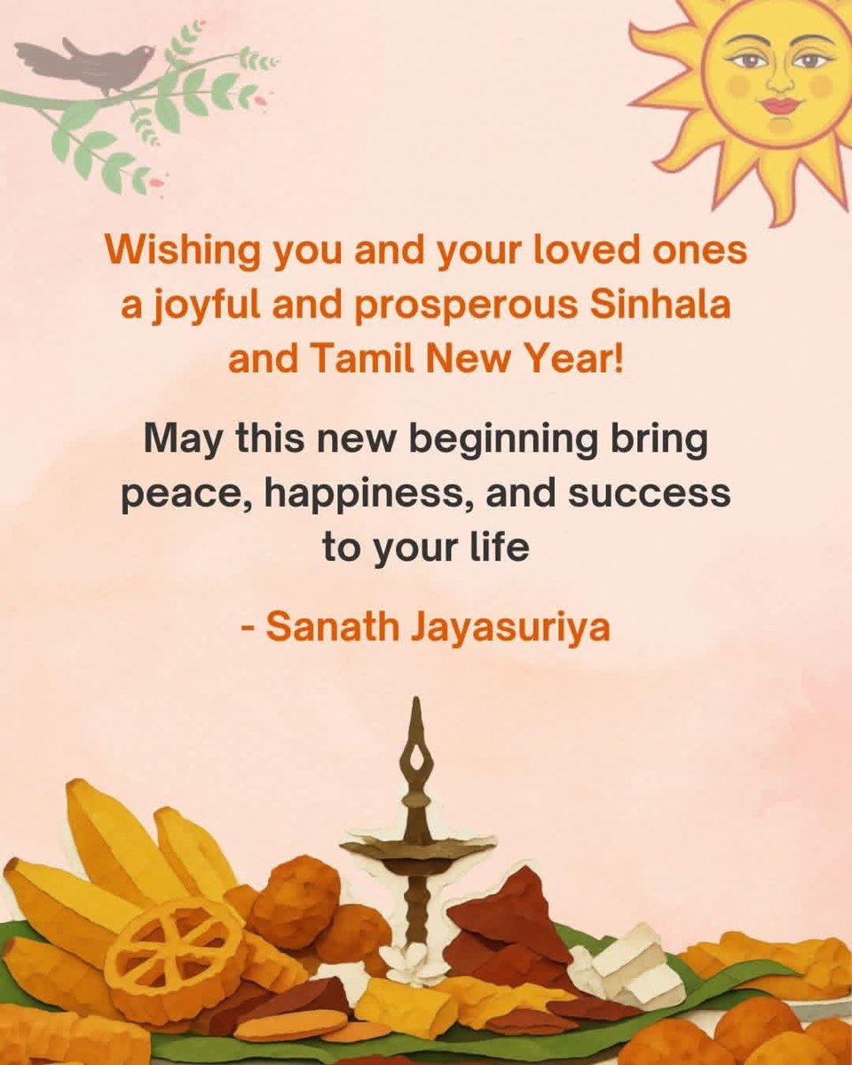 Sanath07's tweet photo. ලබන්නා වූ අළුත් අවුරුද්ද ඔබටත් ඔබේ ආදරණීයයන්ටත් සාමය සතුට පිරි, සියළු පැතුම් ඉටුවන සුභම සුභ අළුත් අවුරුද්දක් වේවා!

உங்களுக்கும் உங்கள் அன்புக்குரியவர்களுக்கும் இனிய சிங்கள மற்றும் இந்து ப��த்தாண்டு நல்வாழ்த்துக்கள், உங்கள் அனைத்து விருப்பங்களும் நிறைவேறி, மிகவும் மகிழ்ச்சியான புத்தாண்டு!

Wishing everyone a happy and prosperous New Year. May peace and prosperity rain upon our land. Let us move forward together in unity
