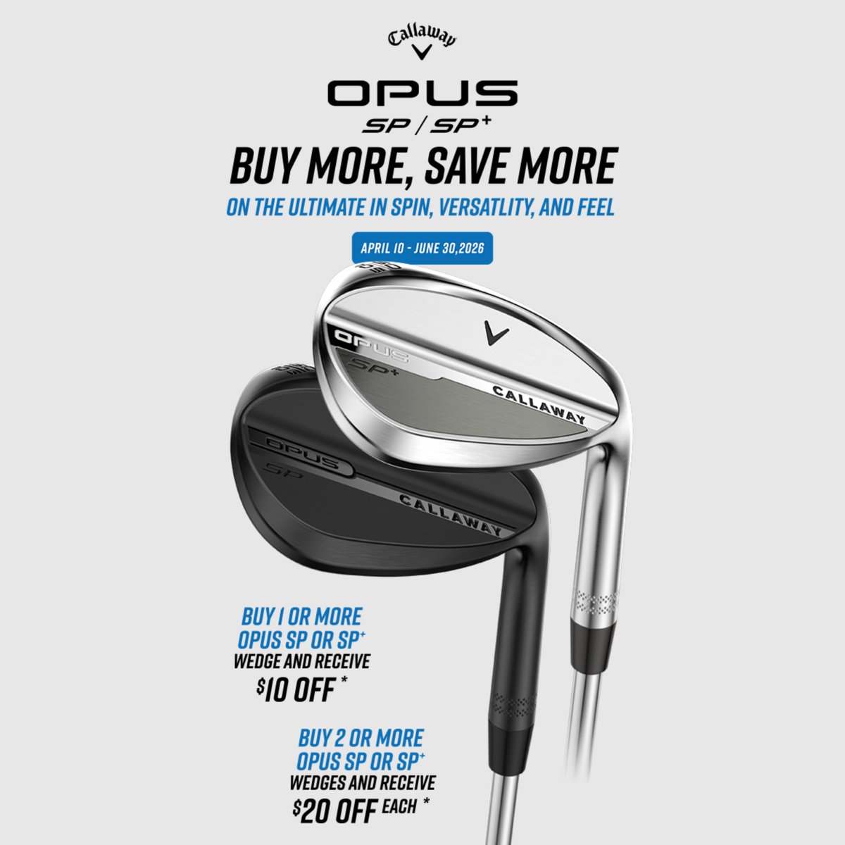ProGolfDiscount's tweet image. Dial in your short game with the all-new Callaway Golf OPUS SP / SP+ wedges 🔥

More spin. More versatility. Pure feel around the greens.

💥 Buy more, save more:
▪️ Buy 1+ and get $10 off
▪️ Buy 2+ and get $20 off each

🗓️ Limited time: April 10 – June 30, 2026

#CallawayGolf