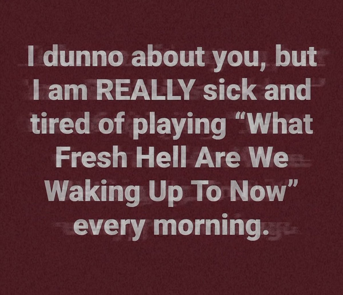 Every damn day! 😡