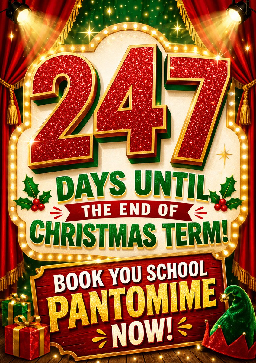 A mere 247 days until the end of the Christmas term (a hint of of urgency and irony in our tone) Nevertheless, book your festive panto before we get fully booked!