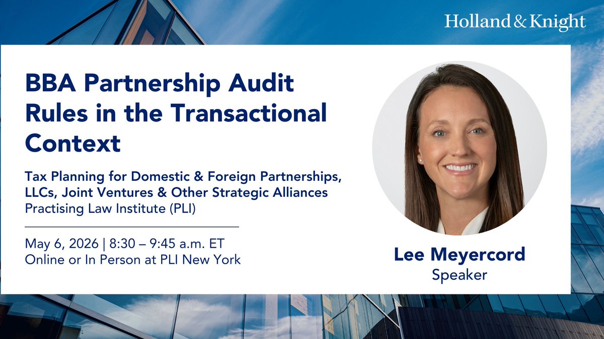 Holland_Knight's tweet image. #Tax attorney Lee Meyercord will address the Bipartisan Budget Act of 2015 (BBA) partnership audit rules at PLI's upcoming #taxplanning program. She will focus on BBA considerations for #transactions, from mergers to conversions. Learn to identify key issues in partnership