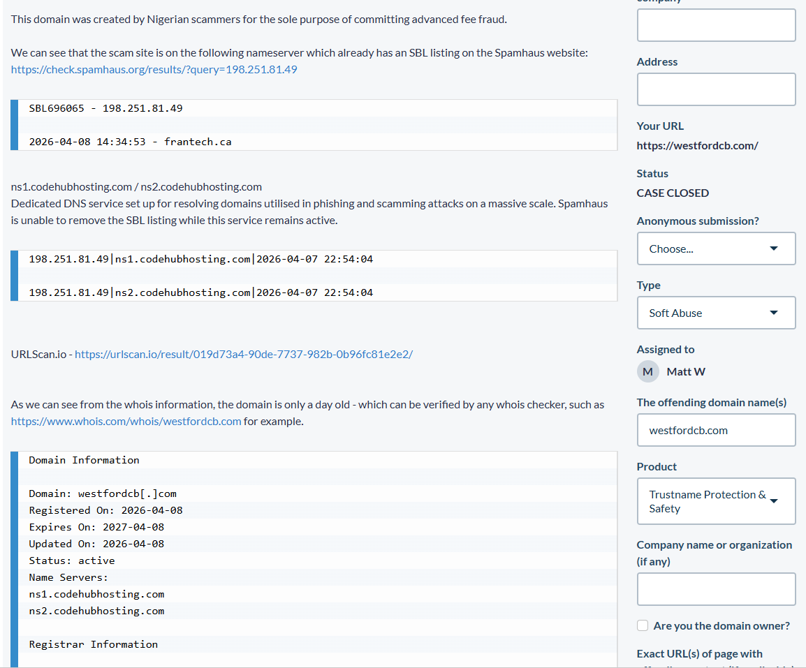 mugu_reporter's tweet image. So @ICANN here is another fake bank scam that trustname won't act on

westfordcb[.]com | fake bank scam

abuse reported to them, and then they close the ticket with the template message after 5 days... it doesn't matter how strong the evidence, they won't ever act.

#fraud #scams