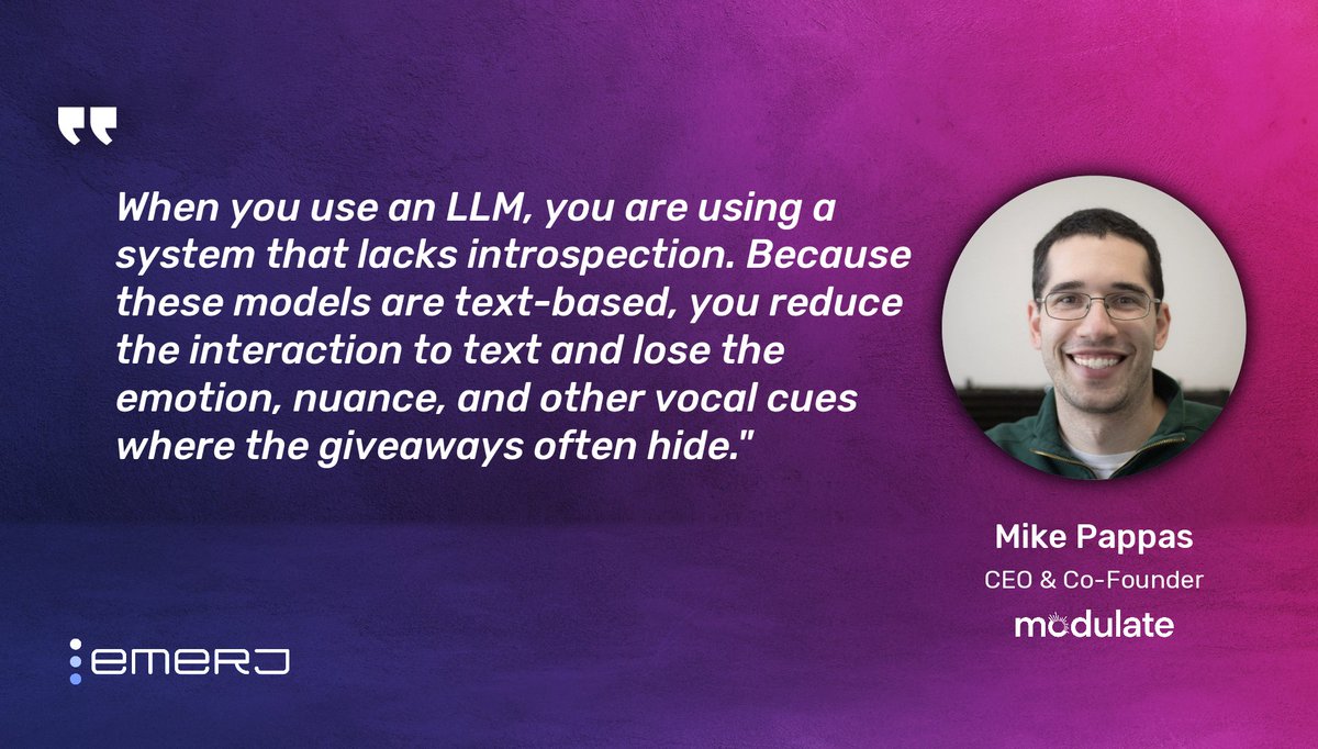 Emerj's tweet image. Your LLM can't hear what your fraudster is concealing. @MikePappas of Modulate joins @emerj on #AIinBusiness to explain what text-based AI natively misses. Full breakdown: zurl.co/nK0Sv