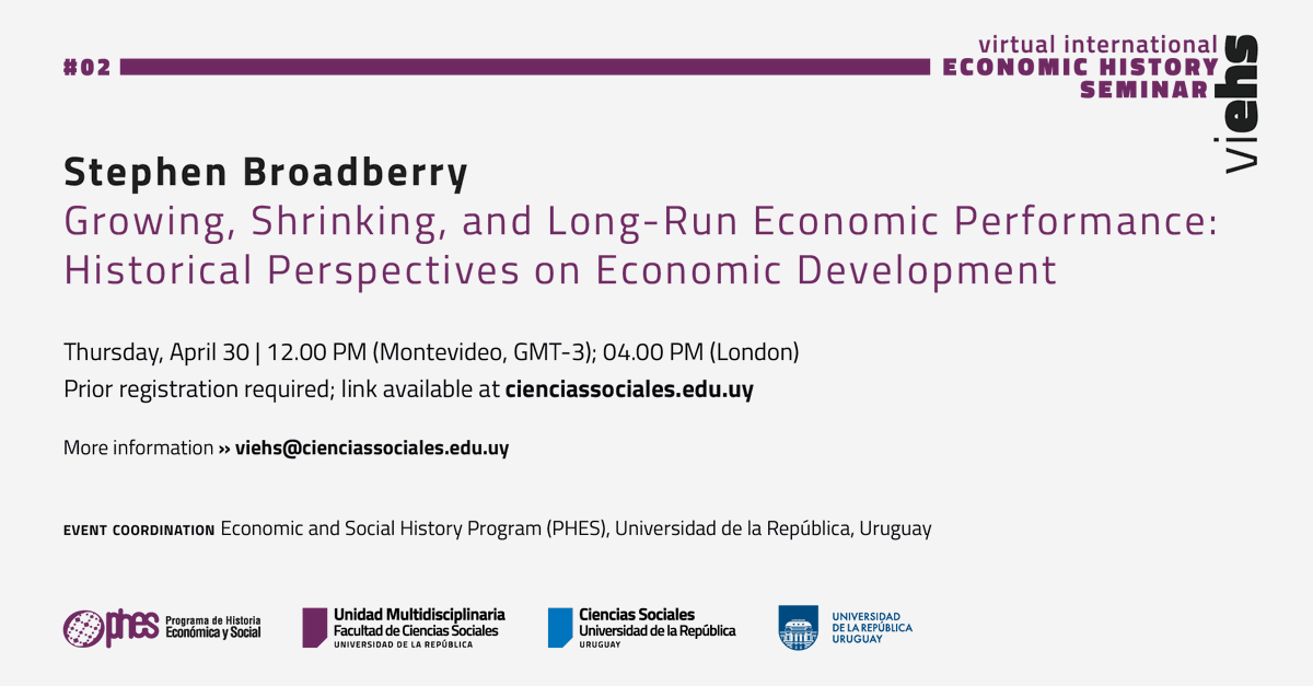 📖𝗦𝗲𝗺𝗶𝗻𝗮𝗿𝗶𝗼 𝗜𝗻𝘁𝗲𝗿𝗻𝗮𝗰𝗶𝗼𝗻𝗮𝗹 𝗱𝗲 𝗛𝗶𝘀𝘁𝗼𝗿𝗶𝗮 𝗘𝗰𝗼𝗻𝗼́𝗺𝗶𝗰𝗮
Segunda instancia a cargo de Stephen Broadberry. Se requiere previa inscripción.

📅30 de abril
🕛12:00 horas
💻Virtual via Zoom 

🌐Más información: cienciassociales.edu.uy/agenda/growing…