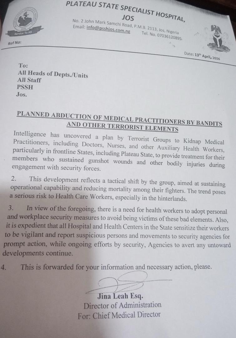 Security Alert 🚨

To all Health Personnel:

Intelligence has uncovered a plan by Terrorist Groups to kidnap medical practitioners, including Doctors, Nurses, and other Auxiliary Health Workers, particularly in frontline States, including Plateau State, to provide treatment for