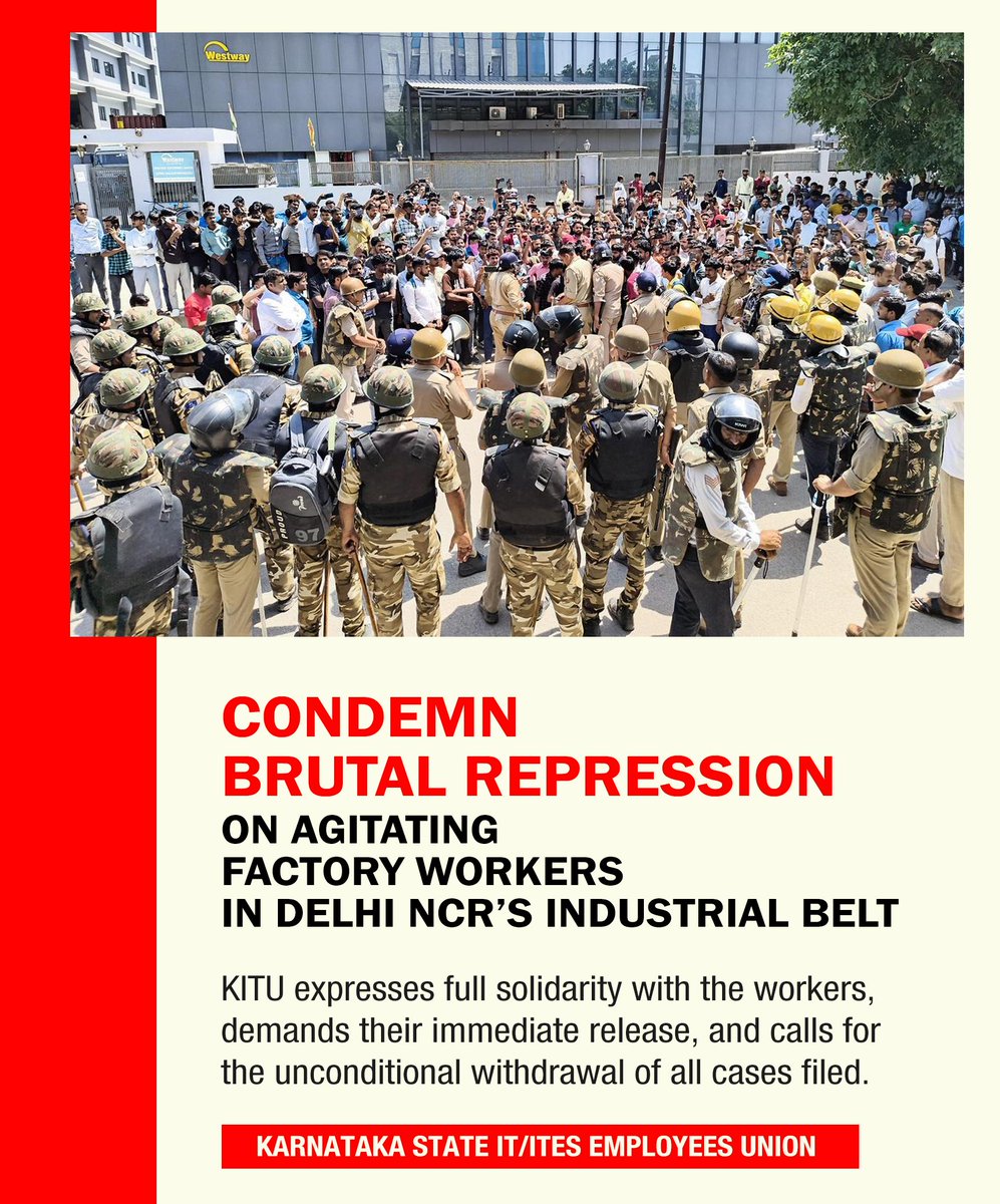 kitu_hq's tweet photo. Karnataka State IT/ITeS Employees Union strongly condemns brutal repression of agitating factory workers in Delhi NCR’s industrial belt. KITU expresses full solidarity with workers, demands their immediate release, and calls for unconditional withdrawal of all cases against them https://t.co/CgGBZcXW06