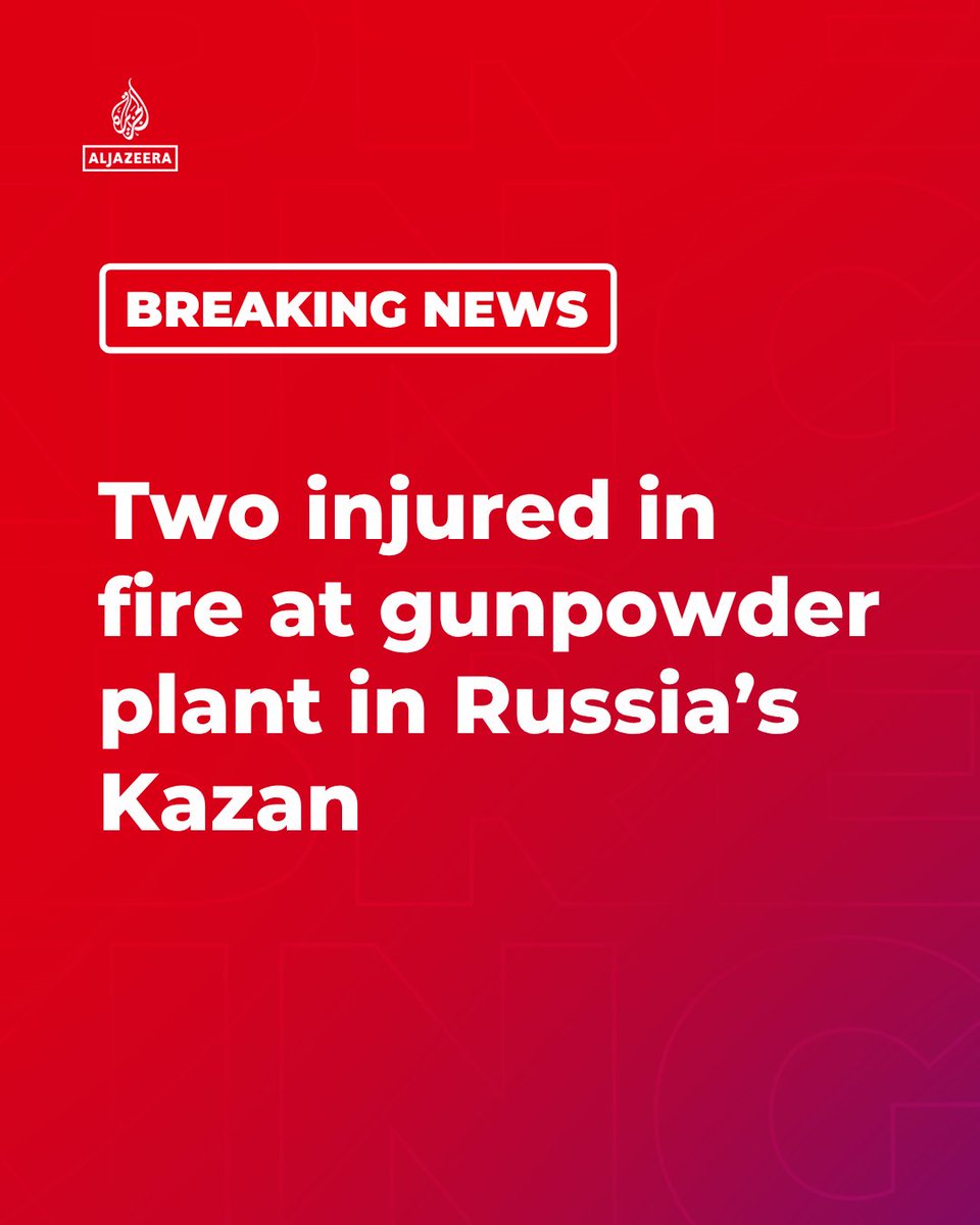 AJENews's tweet photo. BREAKING: Two people have been injured in a fire at a gunpowder plant in the Russian city of Kazan, Reuters reports. https://t.co/Qc88mYzHWu