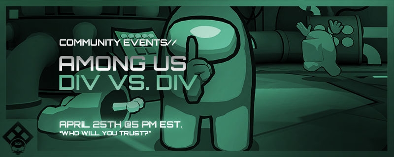 Come join us April 25th @ 5 PM EST for our Div v. Div
<a href="/AmongUsGame/">Among Us</a> event  

Gamers wanted  
Join Xiled Gaming Network on Discord.  
⏬This is where it goes down⏬ 
discord.gg/xgn