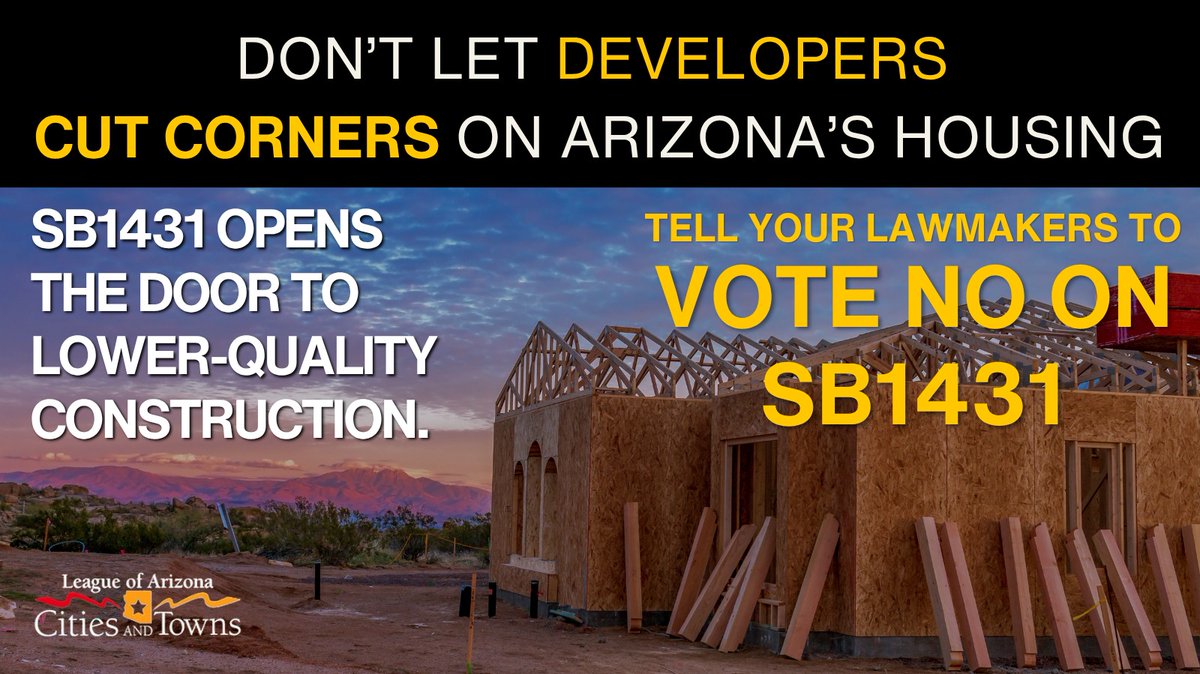 AzCities's tweet photo. SB1431 eliminates local design standards that ensure the same quality across all housing types, allowing developers to use lower-quality materials and omit basic features. Tell your legislator to vote NO on SB1431 to protect safe, durable, quality construction for all Arizonans.