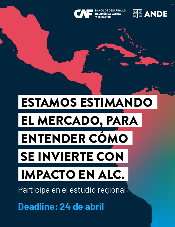 ANDE_Latam's tweet photo. Últimos días para participar en el estudio sobre inversión de impacto en América Latina y el Caribe. 

¿Eres inversionista de impacto? 
Participa en la encuesta aquí: https://t.co/FsZRc7fdsz

📅 Fecha límite: 24 de abril https://t.co/94JfZ1Mcvm