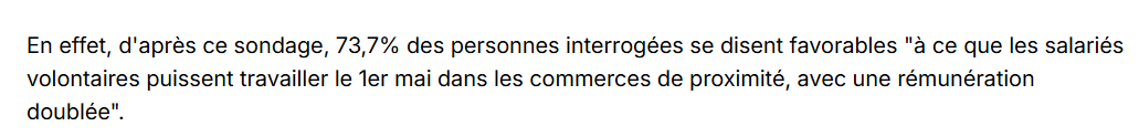 L'interprétation volontairement foireuse. Les près de 75% ont dit qu'ils étaient OK pour permettre à ceux qui le souhaitaient de le faire (uniquement dans les commerces de proximité et en les payant double ), pas qu'ils avaient eux-mêmes envie de travailler ce jour là.