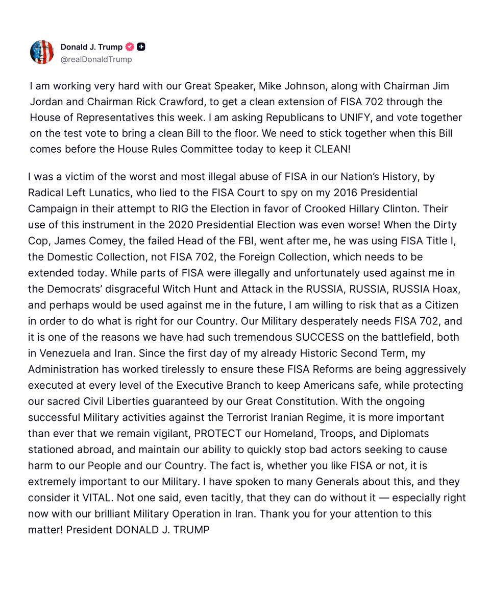 WhiteHouse's tweet image. "I am working very hard with our Great Speaker, Mike Johnson, along with Chairman Jim Jordan and Chairman Rick Crawford, to get a clean extension of FISA 702 through the House of Representatives this week..." - President Donald J. Trump