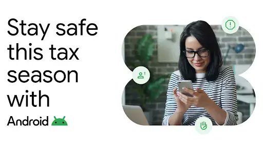 Android's tweet image. Android has your back during tax season with tools built to keep you safe. Scam Detection uses on-device AI to alert you of potential tax scams, and you can use Circle to Search to instantly analyze suspicious messages on any app 🔍

Learn more about how we’re protecting you from