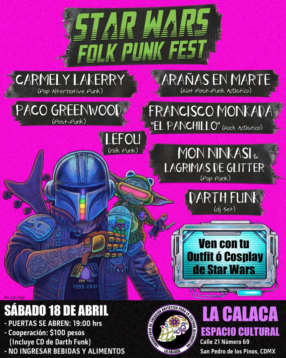 La Fuerza se manifiesta en la música 

- La Calaca Espacio Cultural
- 19:00 hrs

Ven con tu outfit o cosplay de Star Wars 

Que el folk y el punk te acompañen.