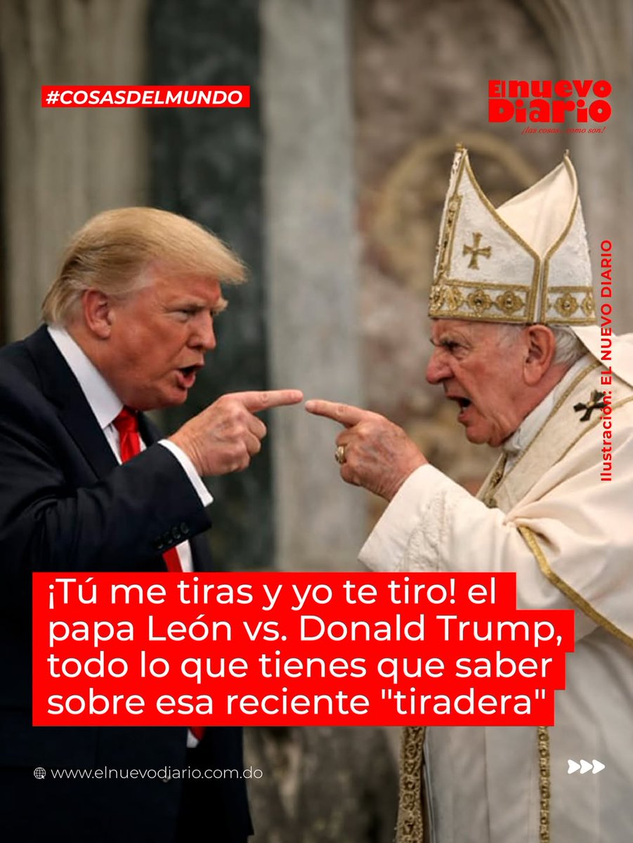 elnuevodiariord's tweet photo. 🇺🇸🇻🇦 Los recientes choques verbales entre Donald Trump y papa León XIV han captado la atención del mundo entero.
#ElNuevoDiarioRD #CosasDelMundo https://t.co/Tw0gi0SbgD