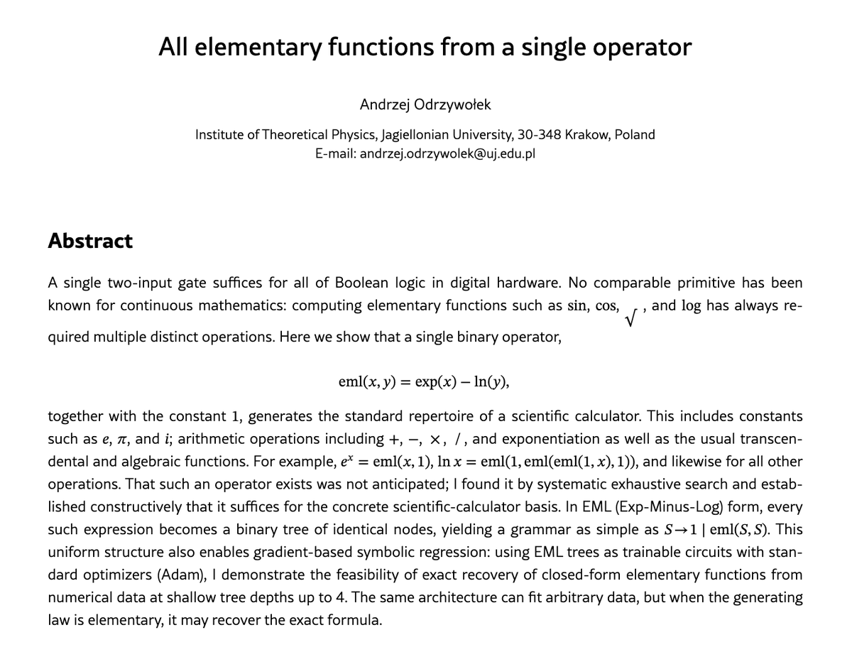 ScholarshipfPhd's tweet photo. Researchers just discovered something wild:

Every function—sin, exp, log, sqrt—comes from one single operator.

Just like the NAND gate powers all of computer science, continuous math now has its own “core”:

eml(x, y) = exp(x) − ln(y)

With just this + the number 1, you can build:
π, trigonometry, arithmetic… everything.

No massive toolbox.
No complexity.

Just one equation, repeating.

If this holds, it could change how AI learns physics, math, and reality itself.

The universe might not be complex…

Just recursive.