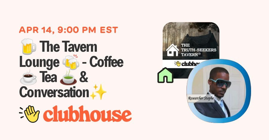 Join us in “The Truth-Seekers Tavern” on Tuesday, April 14th, 2026 at 9:00 PM CT for "🍺 The Tavern Lounge 🍻 - Coffee ☕️ Tea 🍵 &amp; Conversation✨️” on #Clubhouse.

clubhouse.com/i/the-tavern-l…