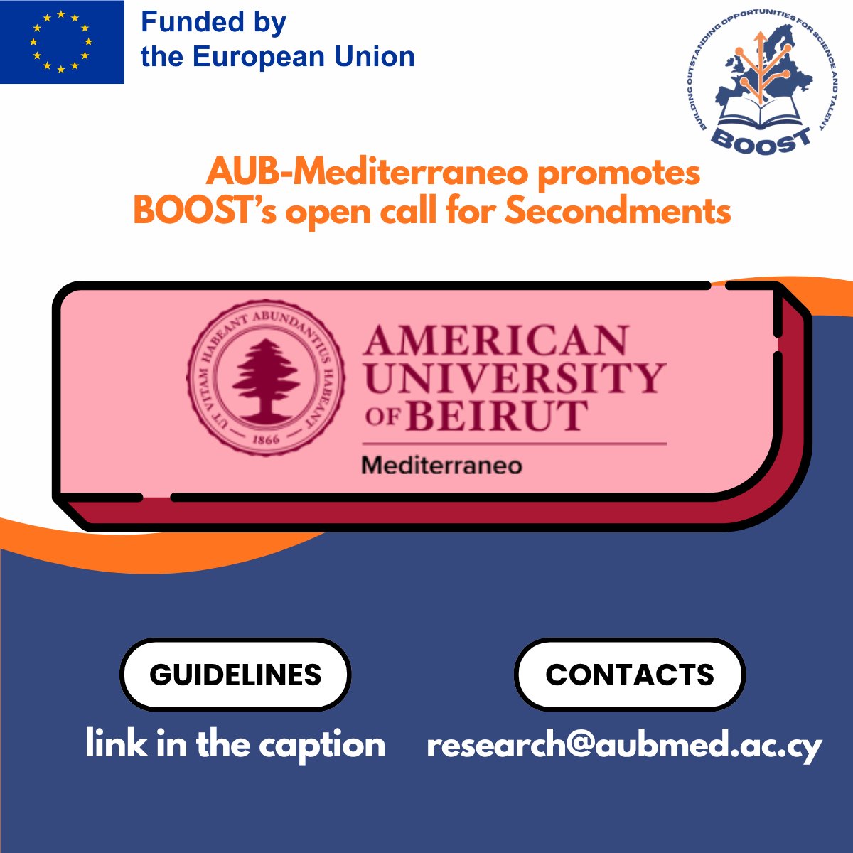 BOOST_project_'s tweet photo. 📢AUB Mediterraneo researchers and research support staff: the BOOST Open Call for International Secondments is open!

Find the guidelines, eligibility conditions and how to apply here: 🔗https://t.co/oXG33U6Zk2 
Contact: 📩research@aubmed.ac.cy

#BOOSTproject #HorizonEurope #ERA https://t.co/aichCtNLXI