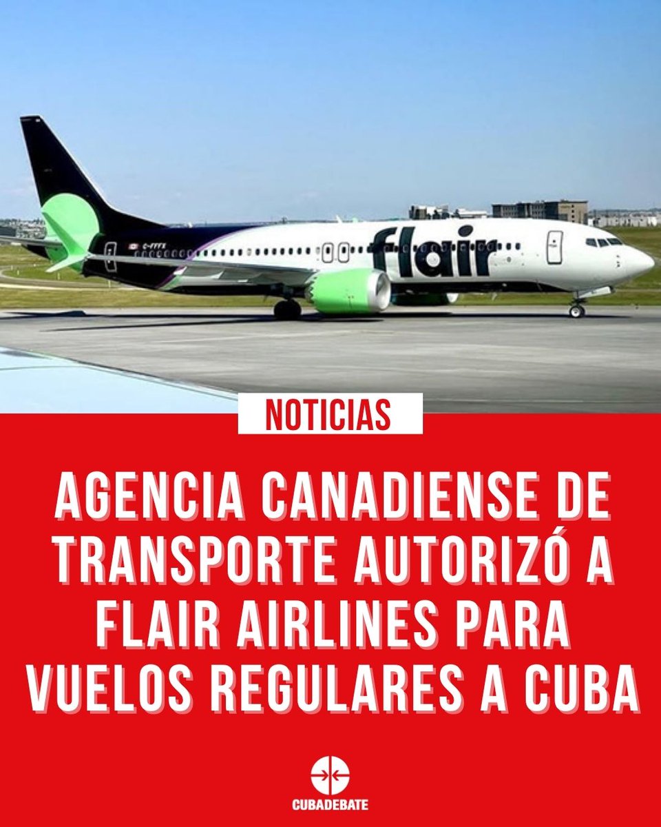 🇨🇦✈️La Agencia Canadiense de Transporte (CTA) ha dado luz verde a Flair Airlines para operar vuelos internacionales regulares a Cuba .

🔗acortar.link/YSMvc0