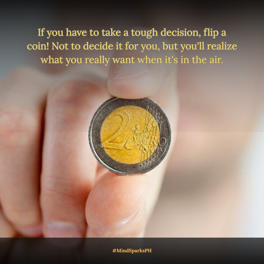 MindSparksPH's tweet image. Tough decision? Flip a coin. Not to choose for you — but while it’s in the air, you’ll realize which side you’re hoping for. That’s your real answer. The coin reveals preference, not chance. Try it next time you’re stuck. 
#LifeHacks #Psychology #Decisions
