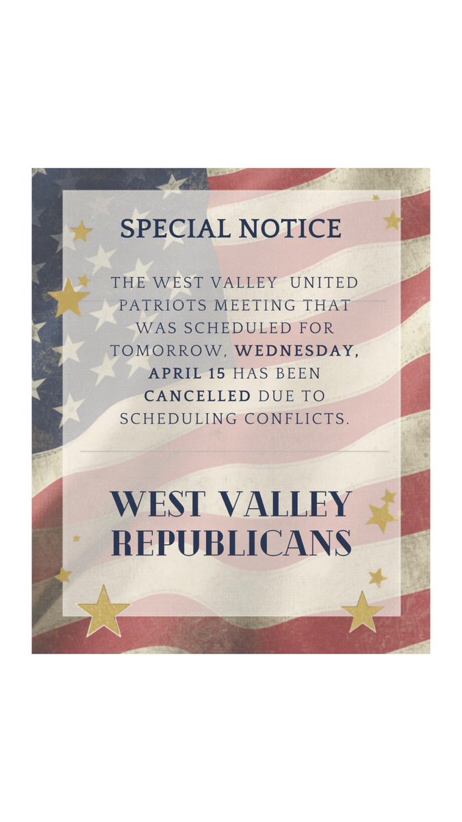 WVR_OfficialX's tweet photo. Due to scheduling conflicts, the West Valley United Patriots meeting planned for Wednesday, April 15th has been cancelled. Thank you for your understanding.

#westvalleyrepublicans https://t.co/nPSSlcYonT
