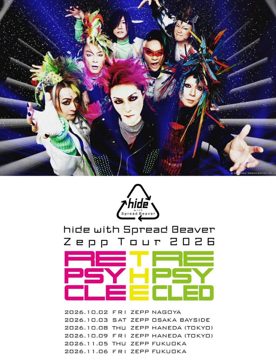 スプレビ
今年はワンマン6公演っ❣️

＜hide with Spread Beaver、全国4都市・全6公演Zepp ツアー🎸＞
📢hide with Spread Beaver Zepp Tour 2026 “REPSYCLE THE REPSYCLED”📢

★10/2 (FRI) @ Zepp Nagoya
★10/3 (SAT) @ Zepp Osaka Bayside
★10/8 (THU) @ Zepp Haneda (Tokyo)
★10/9 (FRI) @ Zepp