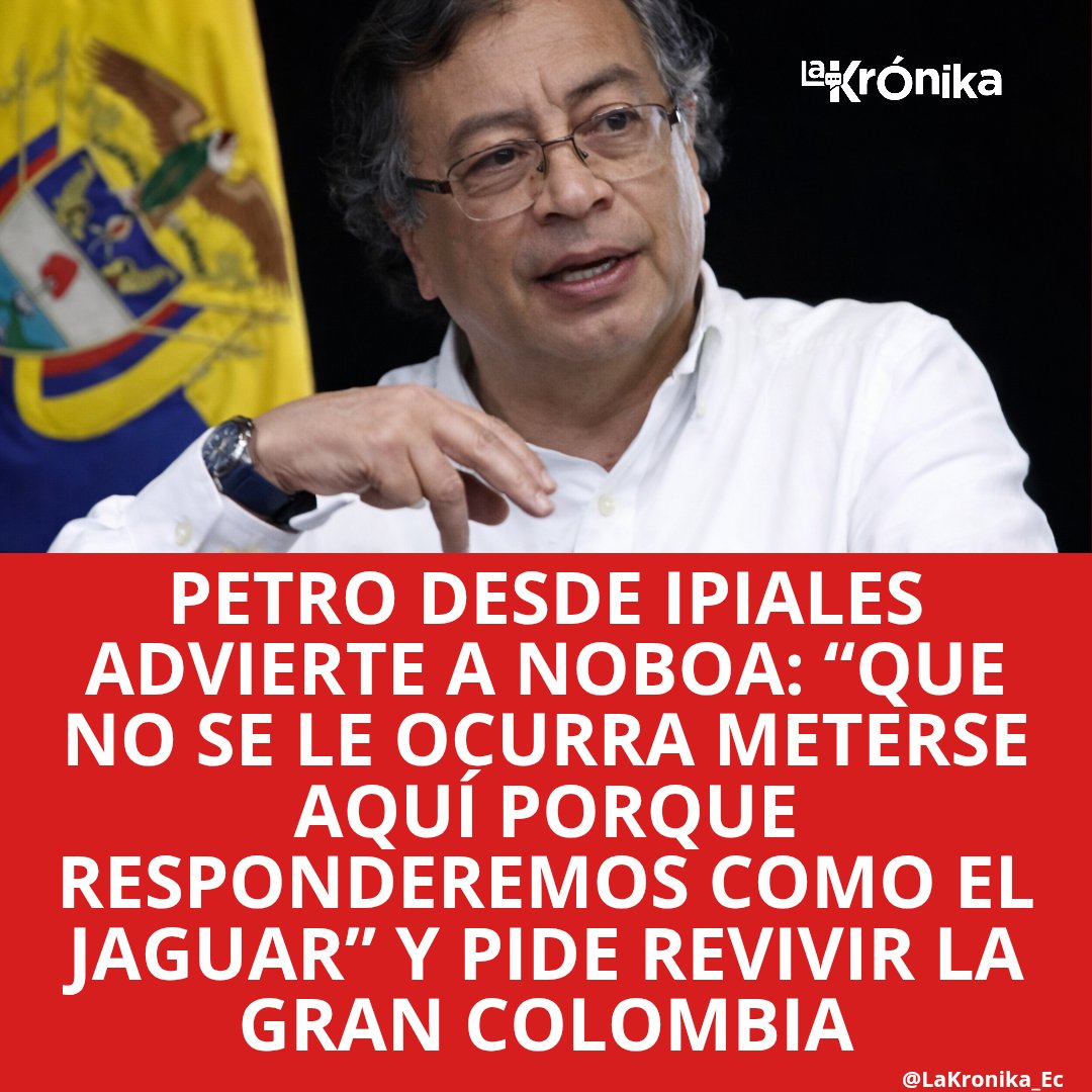 Desde Ipiales, #Petro advierte a #Noboa:
“Que no se le ocurra meterse aquí porque responderemos como el Jaguar, no es como esperarían.”
Pidió revivir la Gran #Colombia con libre flujo de personas, capitales y mercancías, y acusó a Noboa de fortalecer a la mafia en la frontera.