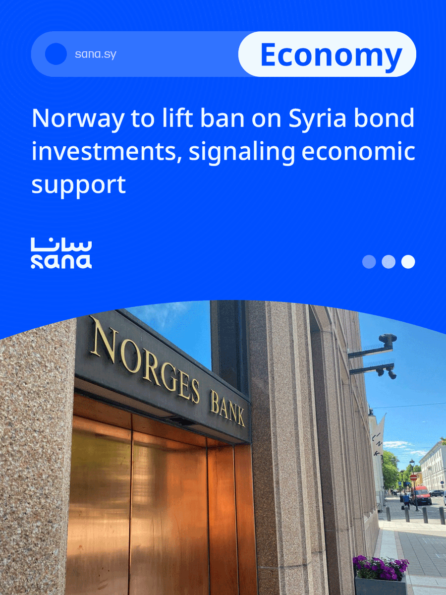 SANAEnOfficial's tweet image. Norway's $2.2 trillion wealth fund lifts ban on Syrian government bonds, marking a major milestone in Syria's return to global finance system.
#Norway
#Syria
#investment
#economy