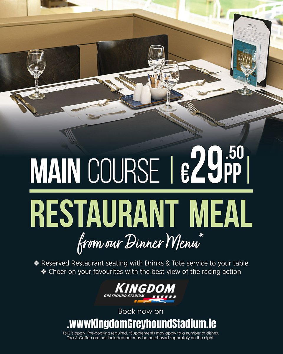 KingdomDogTrack's tweet image. Main Course Restaurant Meal Offer!

Enjoy an action-packed weekend at Kingdom Greyhound Stadium and take advantage of our restaurant offers to catch-up with friends and family.

Book your night out now on KingdomGreyhoundStadium.ie 

#Tralee #GoGreyhoundRacing #ThisRunsDeep