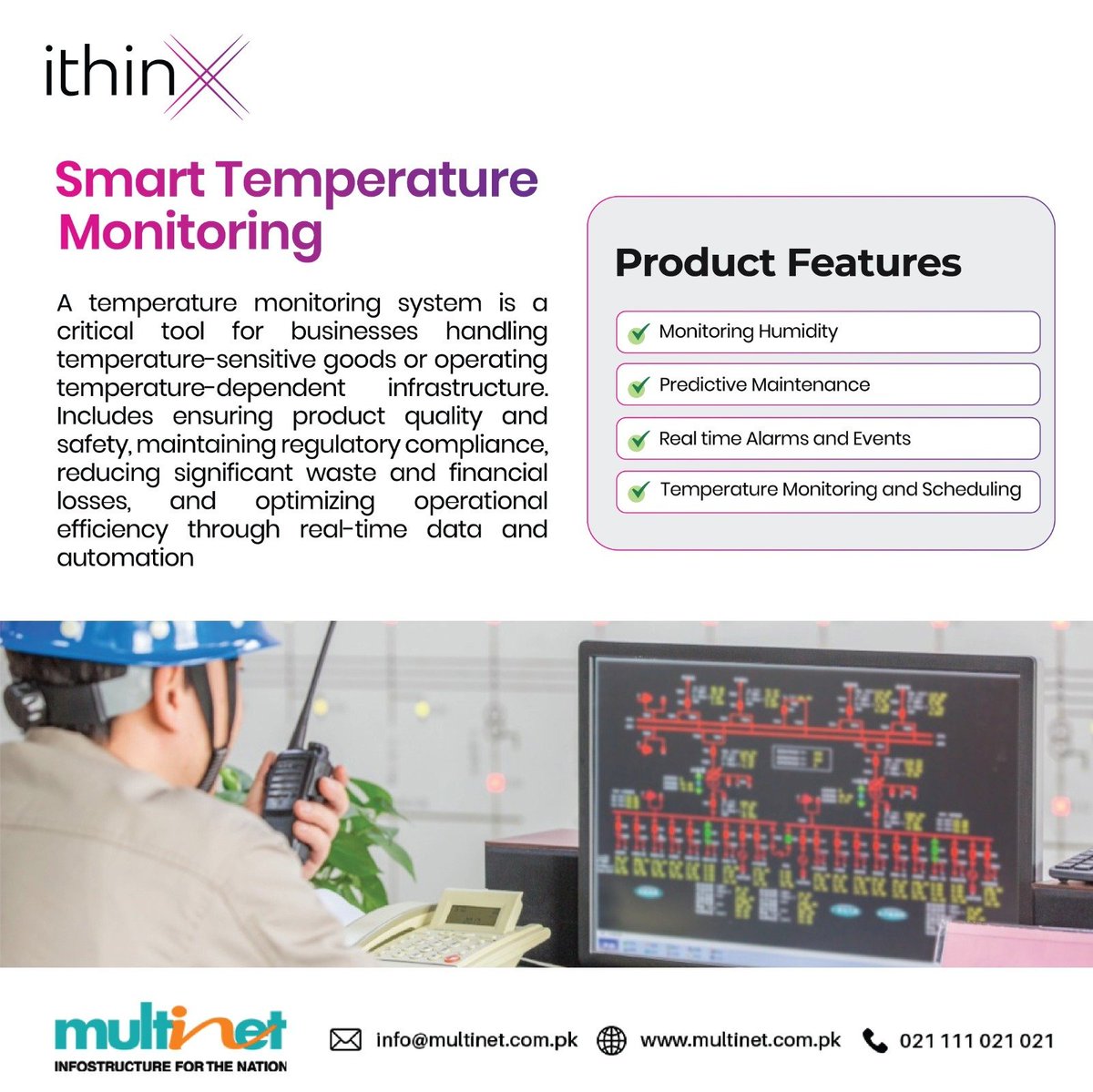 OfficialMPPL's tweet photo. Smart monitoring for smarter decisions, ensure precision, safety, and efficiency with real-time temperature insights.

For more details:
UAN: (021) 111-021-021
Email: ithinx@multinet.com.pk https://t.co/i97XxjWqbm