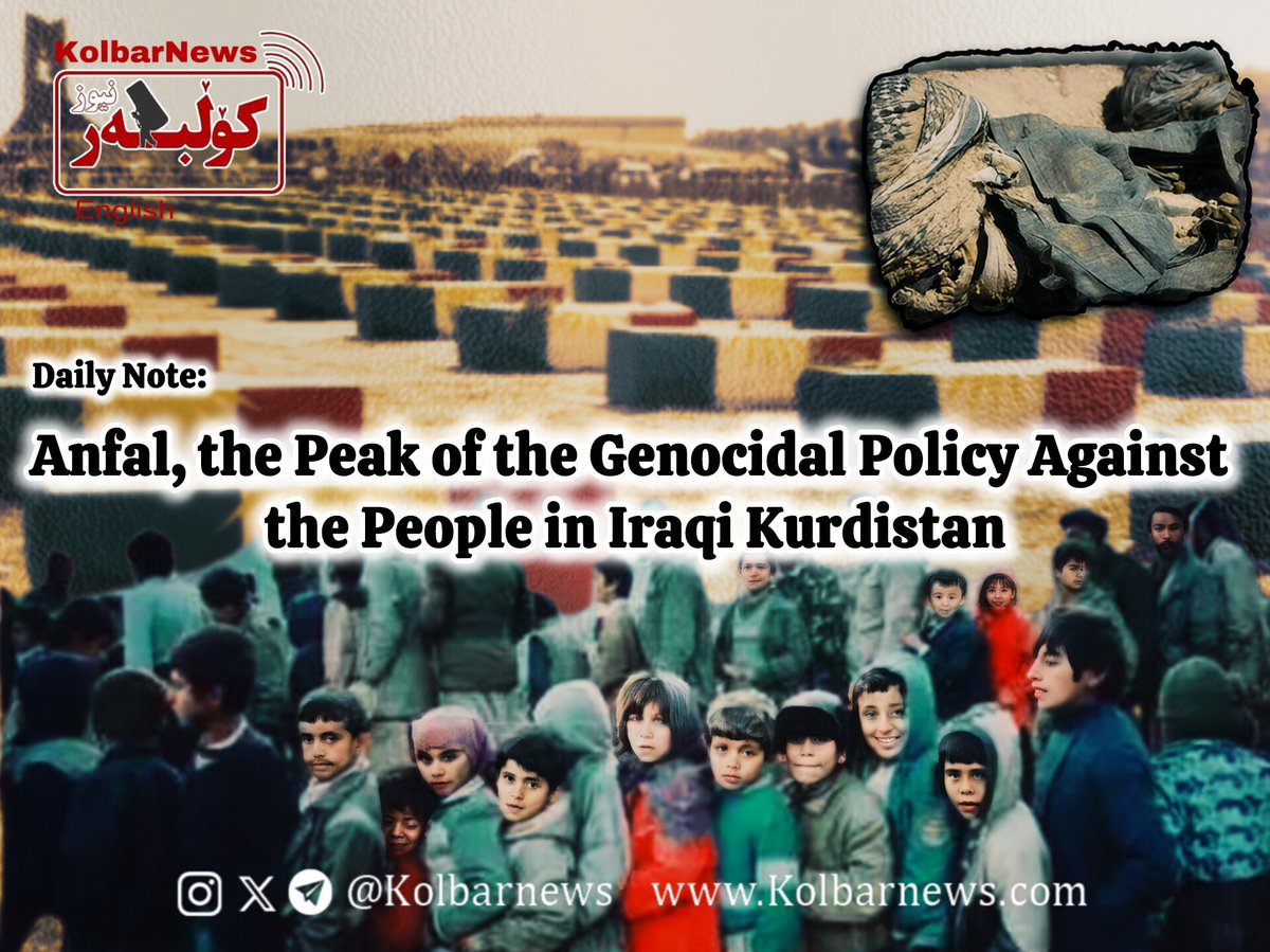 Kolbarnews_En's tweet image. #Iraq #DailyNote 
❗️Anfal, the Peak of the Genocidal Policy Against the People in Iraqi Kurdistan

April, coincide with the anniversary of the series of anti-human operations known as #Anfal , carried out by the Ba'ath regime in #Iraqi #Kurdistan. A tragedy in which more than one