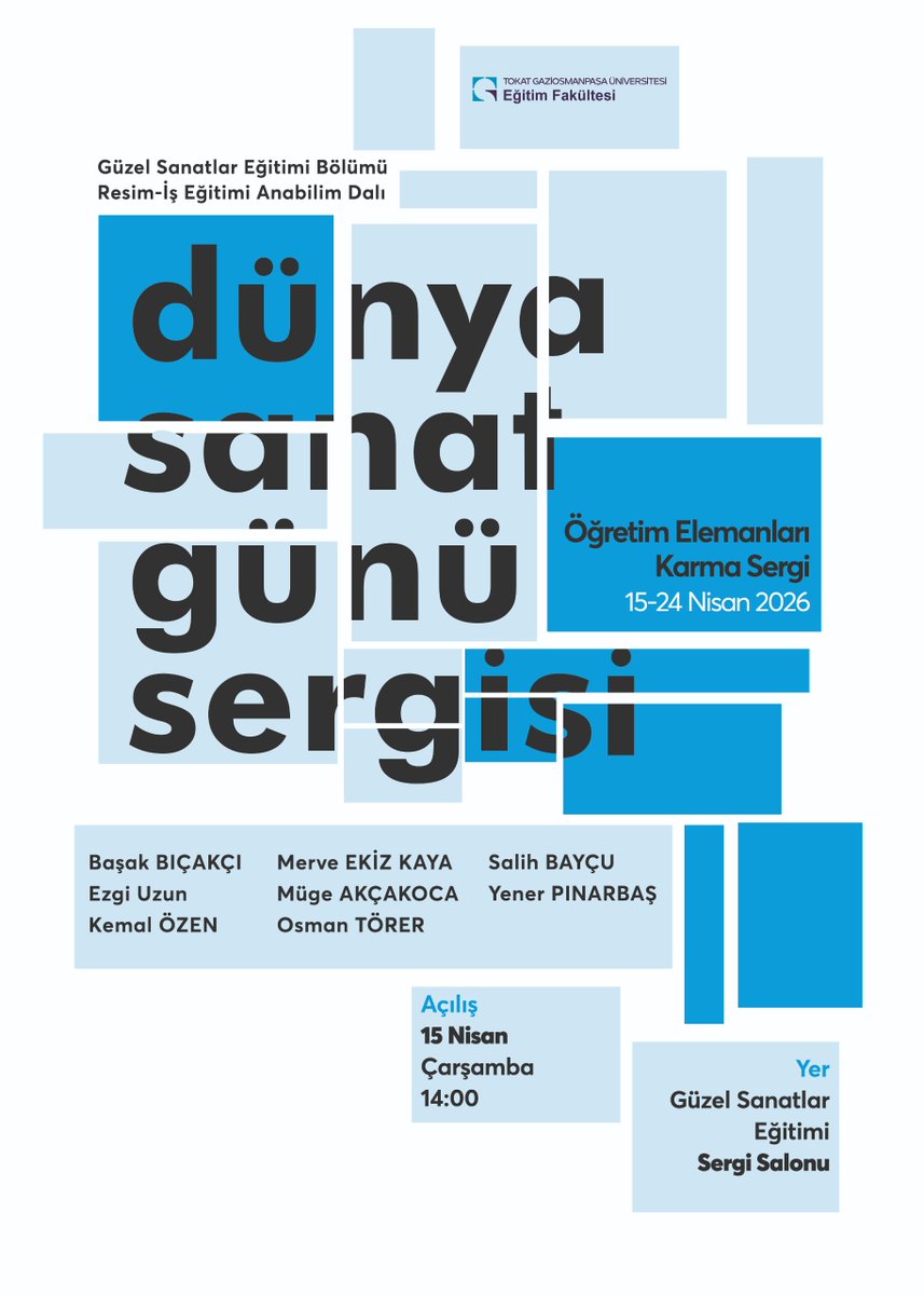 📌 Dünya Sanat Günü Sergisi
📅 15-24 Nisan 2026
⏰ 15 Nisan 2026 14.00 (Açılış)
📍 Güzel Sanatlar Eğitimi Sergi Salonu
<a href="/toguresmi/">Tokat Gaziosmanpaşa Üniversitesi</a> <a href="/profdrfatihylmz/">Prof. Dr. Fatih Yılmaz</a> @toguef
@toguresimisogretmenligi #eğitimfakültesi #eğitiminkalbinde #geleceğinizinde #dünyasanatgünüsergisi