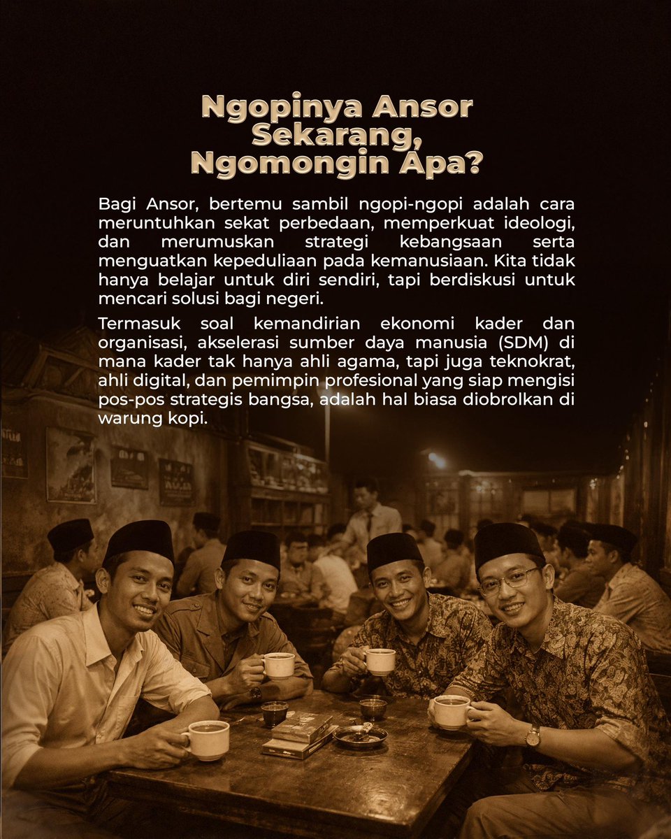 Official_Ansor's tweet photo. Di meja kopi tak sekadar ruang jeda, tapi di tempat ini kita bisa merumuskan berbagai pijakan (organisasi) untuk melompat lebih tinggi. Setidaknya, itu yang pernah dialami Ansor dalam sejarah panjang organisasi kepemudaan ini berdiri. 

Reuni, ngopi, Ansor “Reborn��!! https://t.co/Jr4bKQAVYH