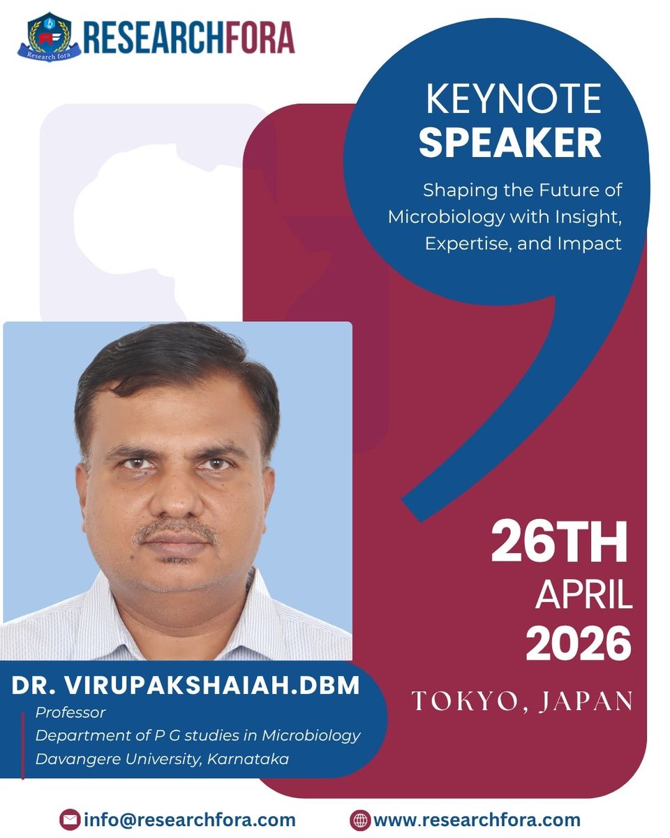 Researchfora's tweet photo. 📷 Keynote Speaker Announcement 📷
We are honored to welcome Dr. Virupakshaiah D.B.M, Professor at the Department of PG Studies in Microbiology, Davangere University, Karnataka, as our esteemed Keynote Speaker. 
📷 26th April 2026
📷 Tokyo, Japan https://t.co/bflQlUNwA2