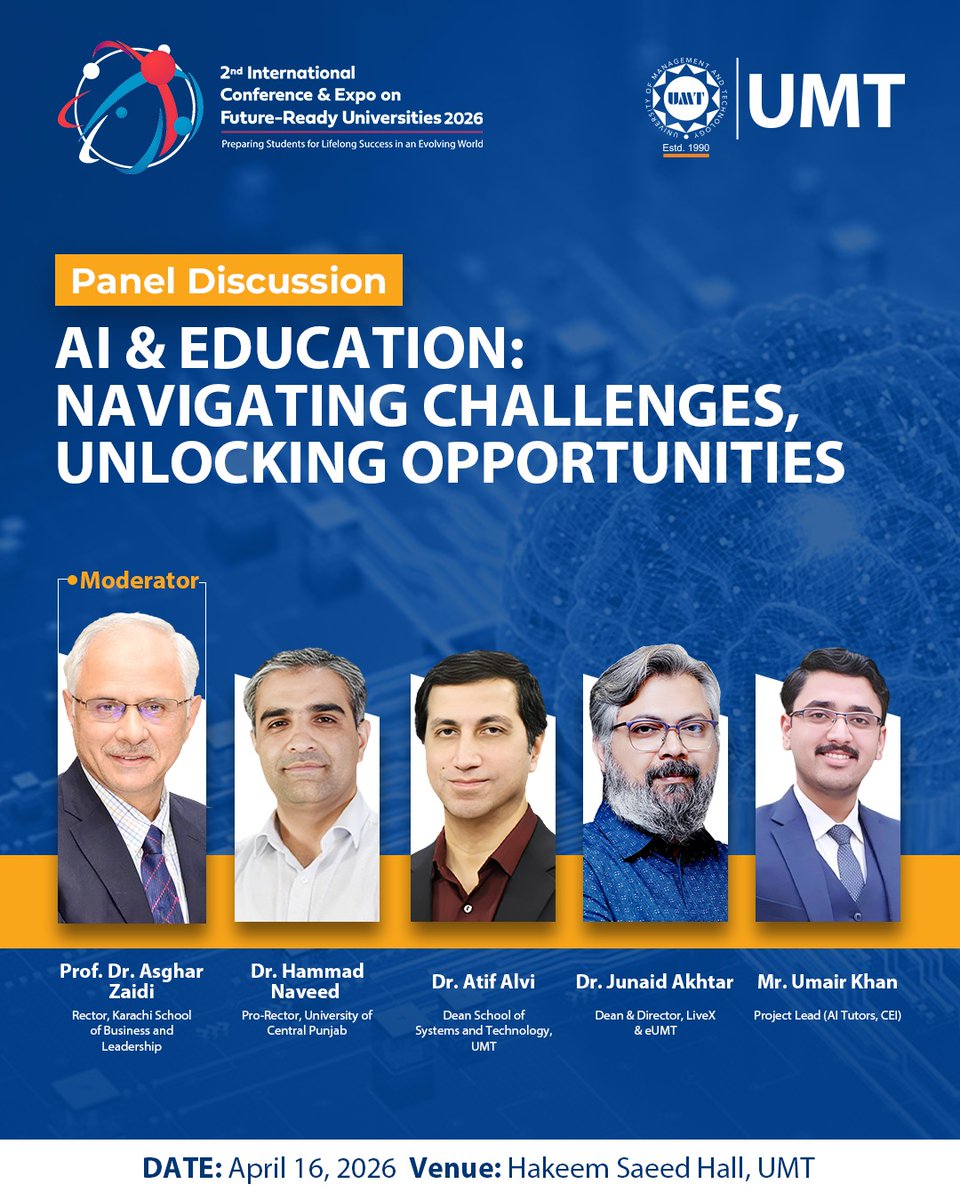 UMTOfficial's tweet image. Join us at UMT for a panel discussion on how AI is transforming #education, #skills, and #careers at the 2nd International Conference on Future-Ready Universities.

𝐃𝐚𝐭𝐞: April 16, 2026
𝐕𝐞𝐧𝐮𝐞: Hakeem Saeed Hall
𝐓𝐢𝐦𝐞: 9:00AM-5:30PM

#myUMT