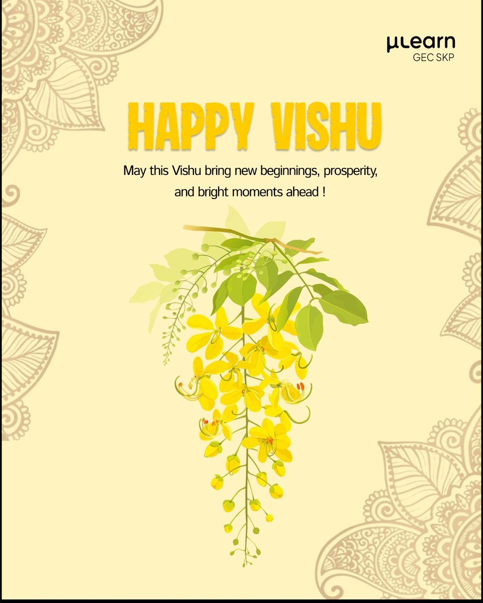 MulearnGecPkd's tweet photo. വിഷു ആശംസകൾ✨
Wishing you all a joyful and prosperous Vishu 🌼
May this beautiful festival of new beginnings bring happiness, success, and positivity to everyone. https://t.co/rntpUdVnXi