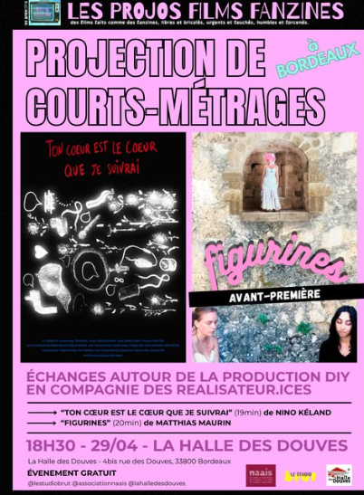 [AGENDA NAAIS]

📍 Prochaine soirée Films Fanzines, proposée par Le Studio Brut, le 29 avril à 18h30 à la Halle des Douves à Bordeaux. 

🎬 Projections de 2 courts-métrages auto-produits :
"Figurines" de Matthias Maurin et "Ton coeur est le coeur que je suivrai" de Nino Kéland.