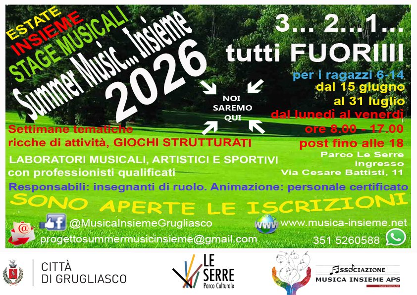 ISCRIZIONI APERTE ESTATE 2026 

Un'estate INSIEME 1.2.3... tutti fuori al SUMMER MUSIC INSIEME!

VOUCHER SU BASE ISEE RICHIEDIBILI ENTRO IL 4 MAGGIO 

INFO e ISCRIZIONI: 011.0869956 e 351.5260588
progettosummermusicinsieme@gmail.com

musica-insieme.net