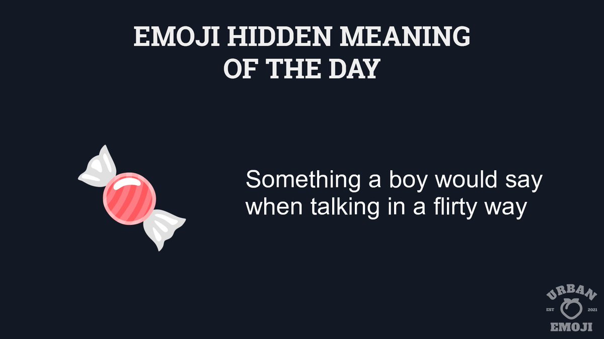EmojiUrban's tweet image. Emoji meaning of the day:  🍬 "Something a boy would say when talking in a flirty way" 
urbanemoji.io/emoji/candy 
#EmojiHiddenMeanings #Emoji #Emojis
