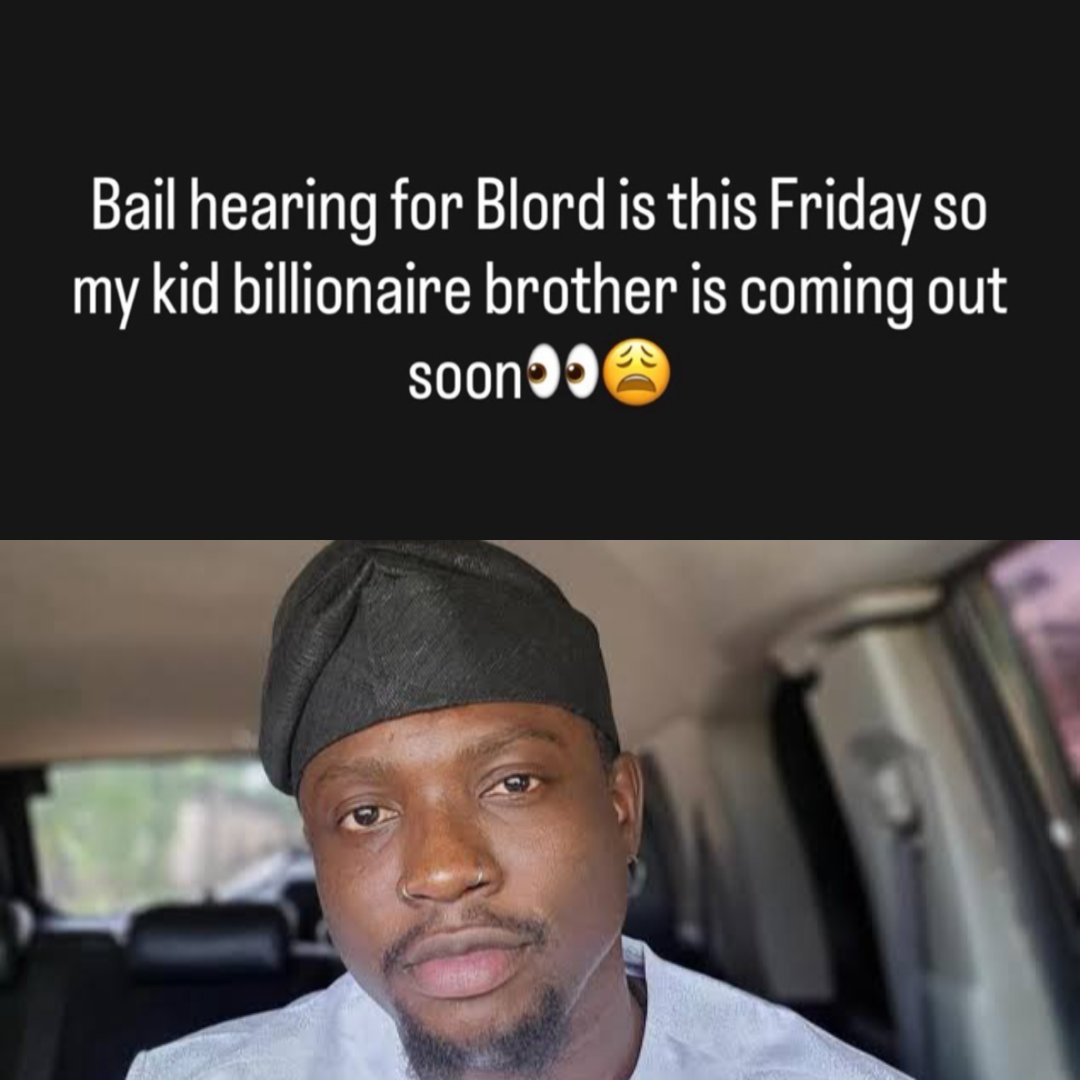 NigeriaStories's tweet image. “Bail hearing for Blord is this Friday so my kid billionaire brother is coming out soon”

~ Verydarkman says