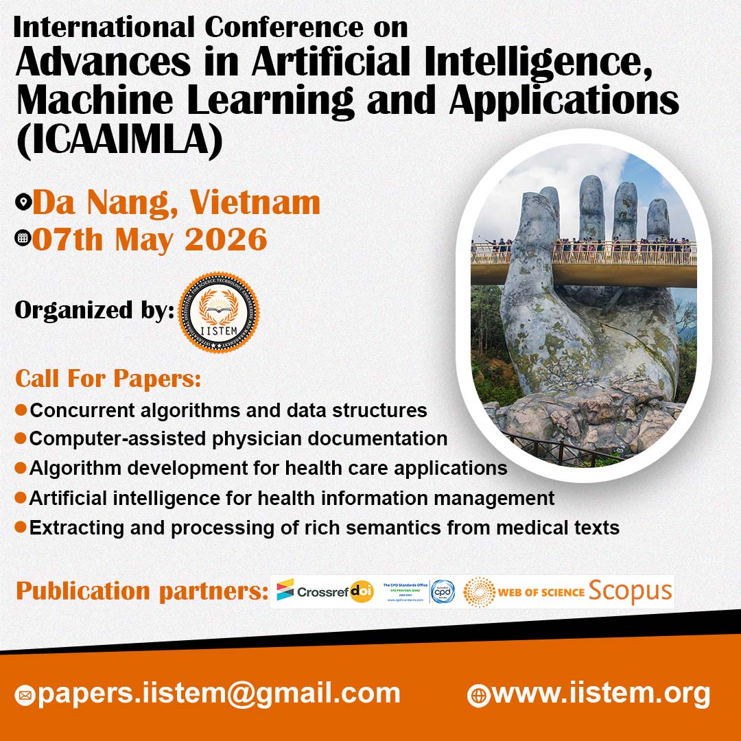 IISTEM1's tweet photo. We are pleased to announce the International Conference on Advances in Artificial Intelligence, Machine Learning and Applications (ICAAIMLA) — Intelligence.
📷 Location: Da Nang, Vietnam
📷 Conference Date: 07th May 2026
#IISTEMConference #ArtificialIntelligence #MachineLearning https://t.co/Rv5zs1YrOO
