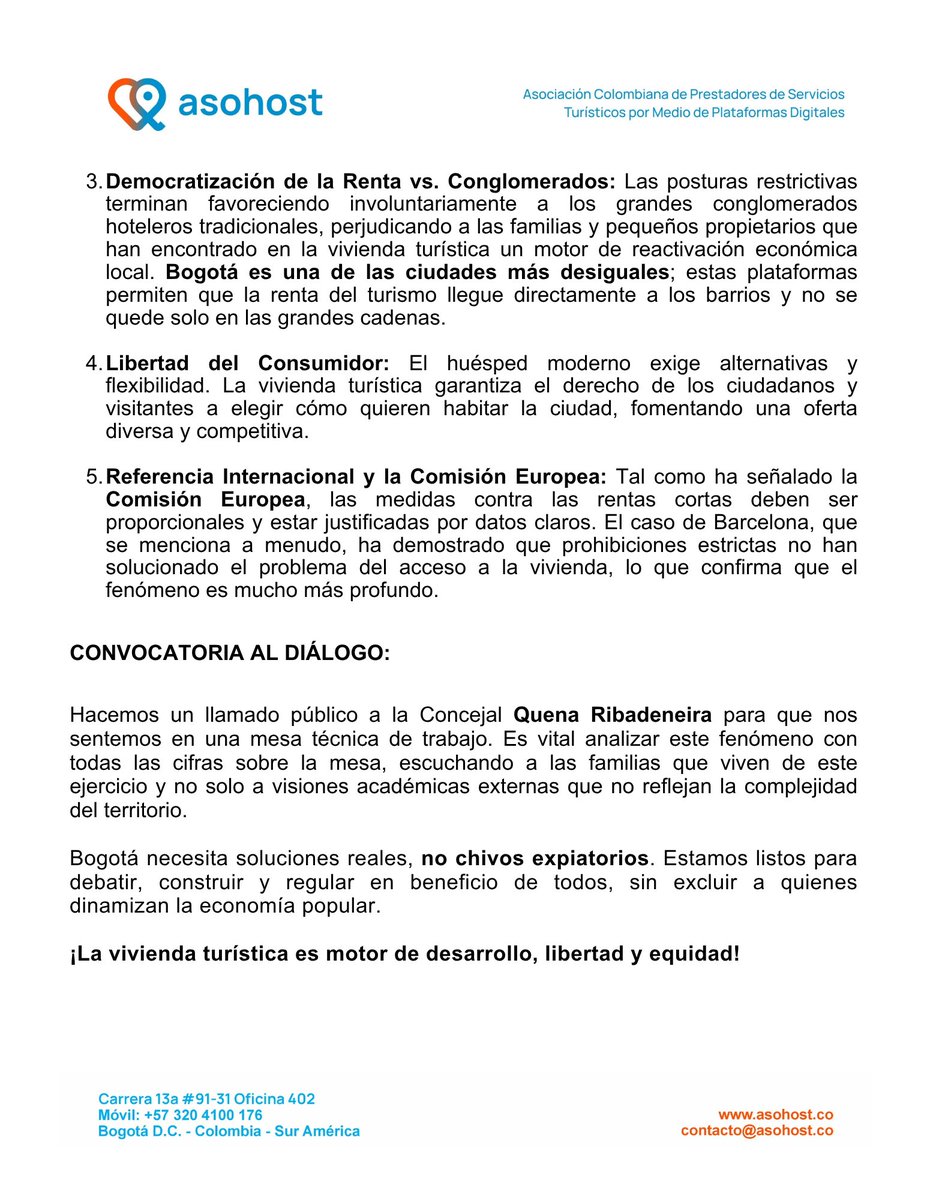 asohost's tweet photo. COMUNICADO OFICIAL: ¡La vivienda turística defiende la economía de los bogotanos! 

Desde ASOHOST, queremos sentar una posición clara frente a las recientes narrativas que señalan a la vivienda turística como la causa de la crisis habitacional en Bogotá.

Es fundamental que el debate se base en realidades y no en datos imprecisos. Por eso, invitamos cordialmente a la concejala @QuenaRibadeneir  a un diálogo técnico para analizar los puntos que el estudio citado omite:

1️⃣ Datos "contaminados": Las cifras de AirDNA incluyen hoteles y hostales, lo que infla artificialmente el impacto sobre la vivienda residencial. 
2️⃣ El problema es estructural: La falta de vivienda en Bogotá responde a la inflación, costos de construcción y falta de suelo, no a un sector que apenas representa un porcentaje mínimo de la oferta. 
3️⃣ Democratización de la riqueza: La vivienda turística permite que miles de familias capturen rentas que antes eran exclusivas de las grandes cadenas hoteleras.
Concejala @QuenaRibadeneir , estamos listos para una mesa de trabajo. Creemos en una regulación justa que proteja a los ciudadanos y al turismo, sin destruir el sustento de quienes dinamizan la economía local. 

#Asohost #ViviendaTuristica #Bogota #TurismoLocal #DerechoALaEleccion #QuenaRibadeneira #ConcejoDeBogota