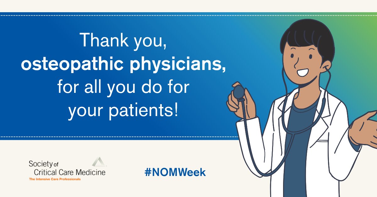 SCCM's tweet image. During National Osteopathic Medicine Week, SCCM celebrates those who practice osteopathic medicine and their many contributions to critical care. Thank you for all you do for your patients! #SCCM #NOMWeek