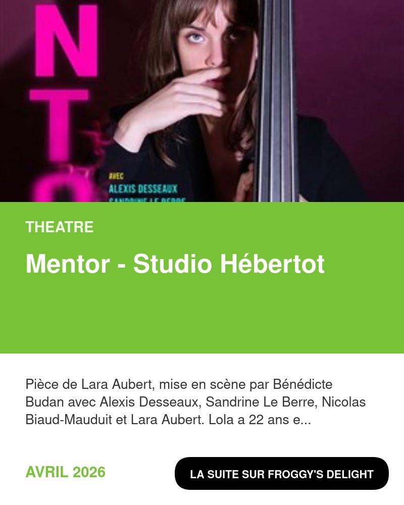 [THéâTRe]  Mentor - Studio Hébertot 

froggydelight.com/article-29370-…