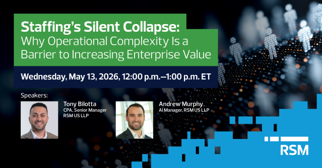 Staffing firms face growing complexity across people, tech and capital decisions. This webinar breaks down how complexity erodes value and what leaders can do now to reverse it. Register today. rsm.buzz/4tJ2C6E