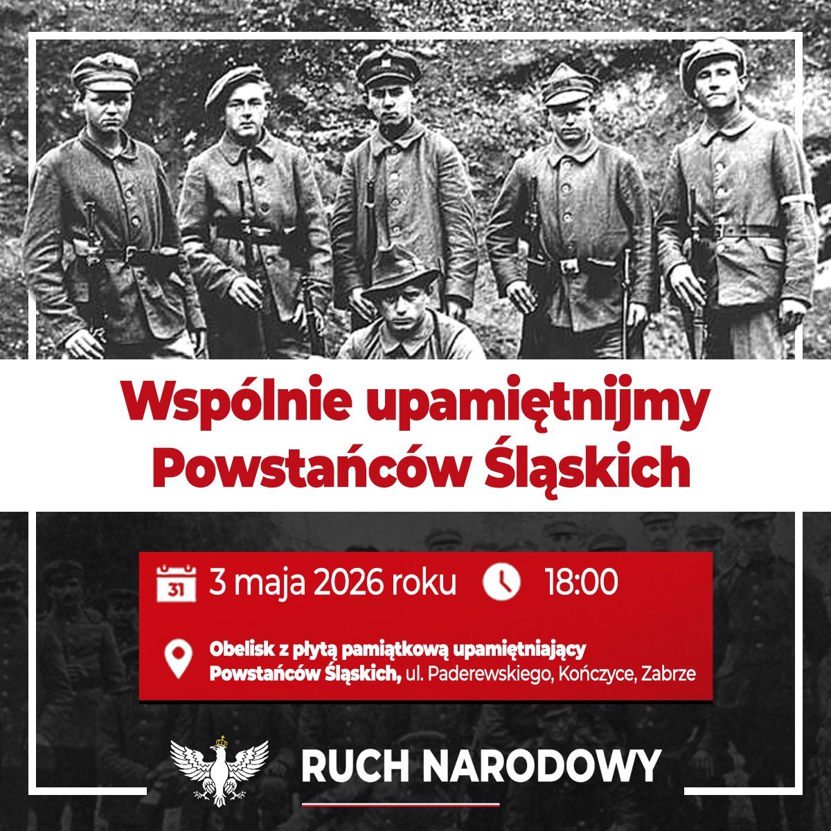 Serdecznie zapraszamy do wspólnego uczczenia rocznicy wybuchu III Powstania Śląskiego, jednego z najważniejszych wydarzeń w historii walk o polskość Górnego Śląska.

📅Data: 3 maja 2026 r.
🕕Godzina: 18:00
📍Miejsce: Obelisk z płytą pamiątkową upamiętniający Powstańców Śląskich,