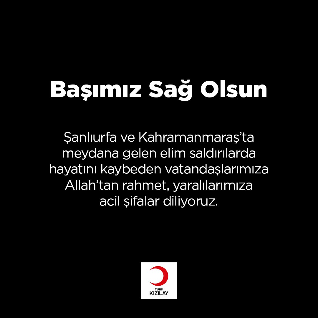 Şanlıurfa ve Kahramanmaraş’ta 
meydana gelen elim saldırılarda 
hayatını kaybeden vatandaşlarımıza 
Allah’tan rahmet, yaralılarımıza acil şifalar diliyoruz.